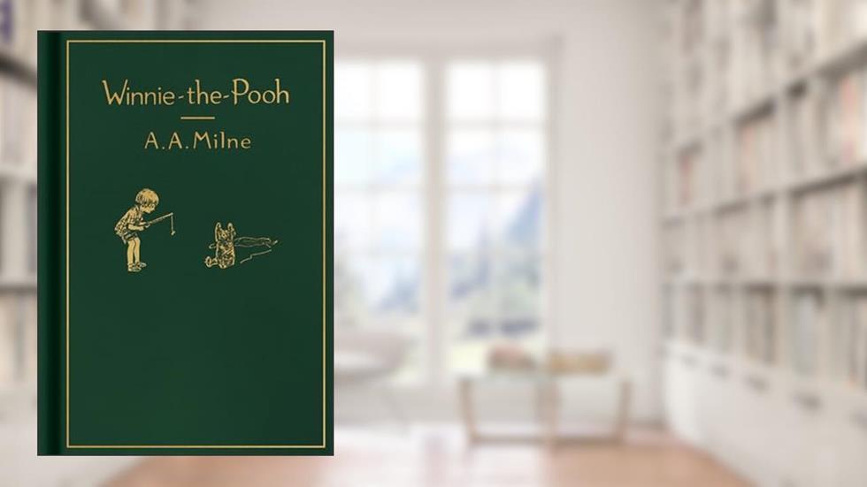 Winnie-the-Pooh: Classic Gift Edition, written by A. A. Milne