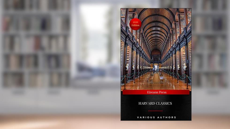 The Complete Harvard Classics 2024 Edition, written by Vários Autores