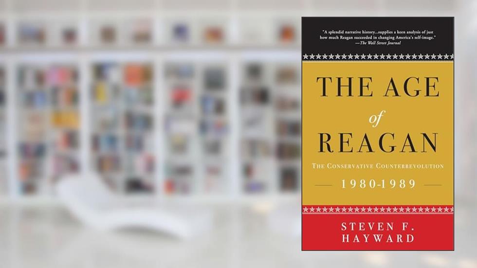 The Age of Reagan: The Conservative Counterrevolution: 1980-1989, written by Steven F. Hayward