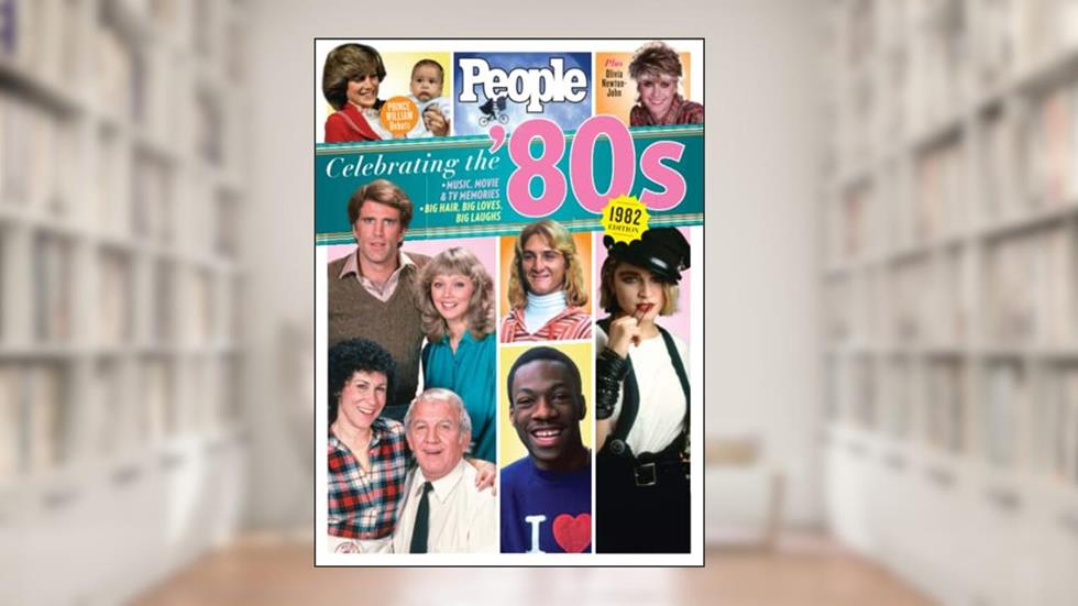 PEOPLE Celebrating the '80s, written by The Editors of PEOPLE