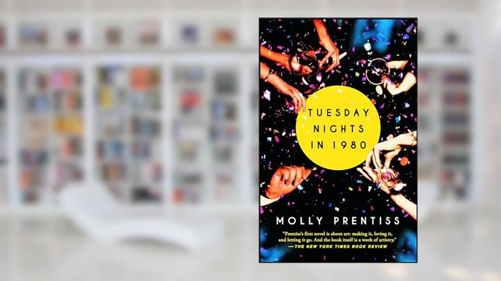 Tuesday Nights in 1980, written by Molly Prentiss