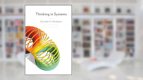 Cover from Thinking in Systems: International Bestseller, written by Donella H. Meadows