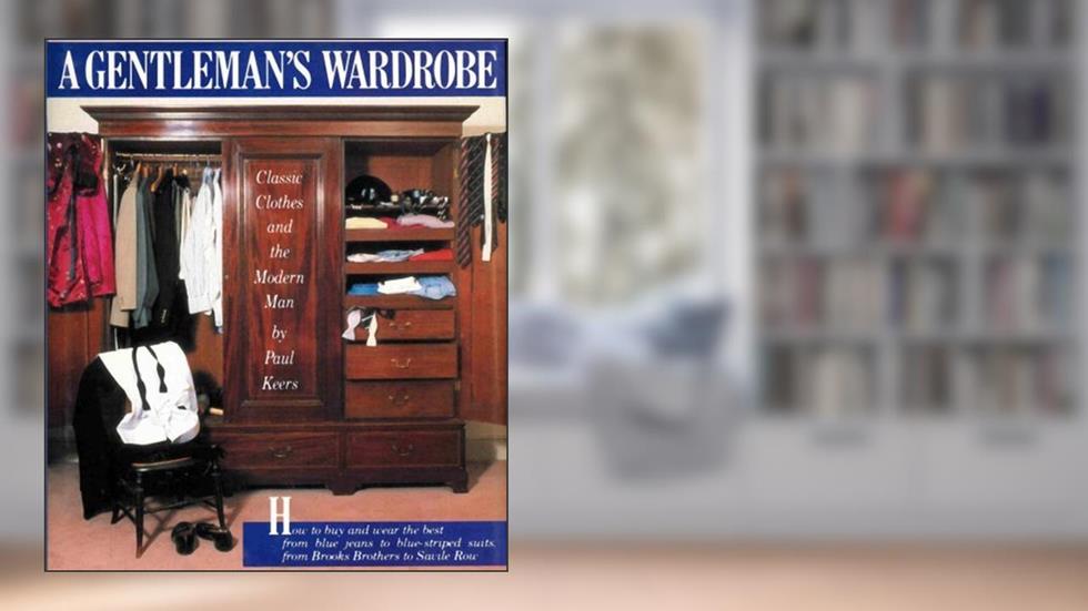 A Gentleman's Wardrobe, written by Paul Keers