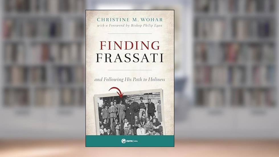 Finding Frassati: And Following His Path to Holiness, written by Christine M. Wohar