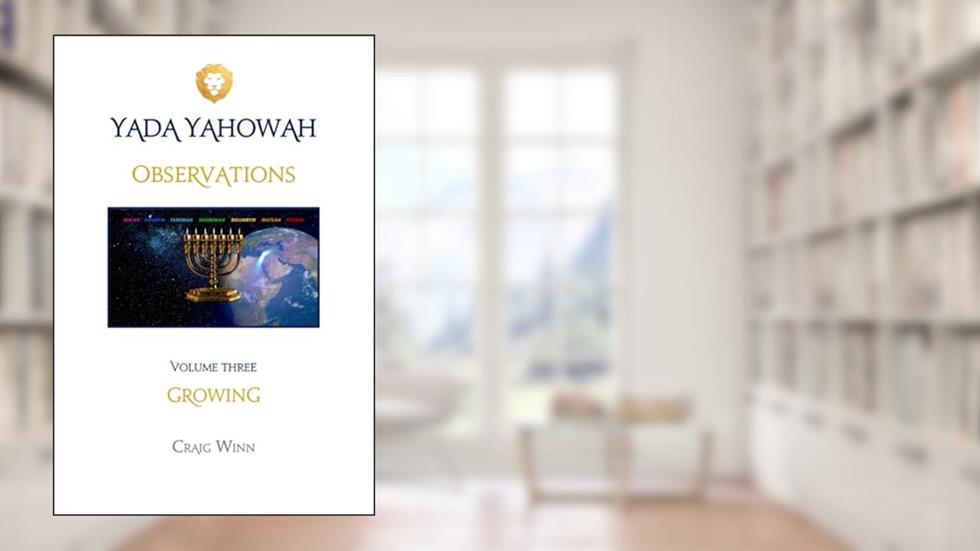 OBSERVATIONS: GROWING (YADA YAHOWAH SERIES), written by CRAIG WINN