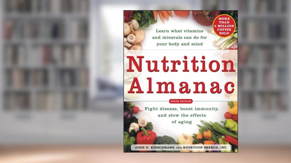 Nutrition Almanac: Sixth Edition, written by John D. Kirschmann; Inc. Nutrition Search