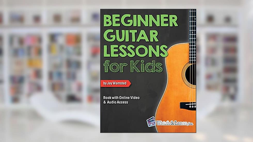 Beginner Guitar Lessons for Kids Book: with Online Video and Audio Access, written by Jay Wamsted