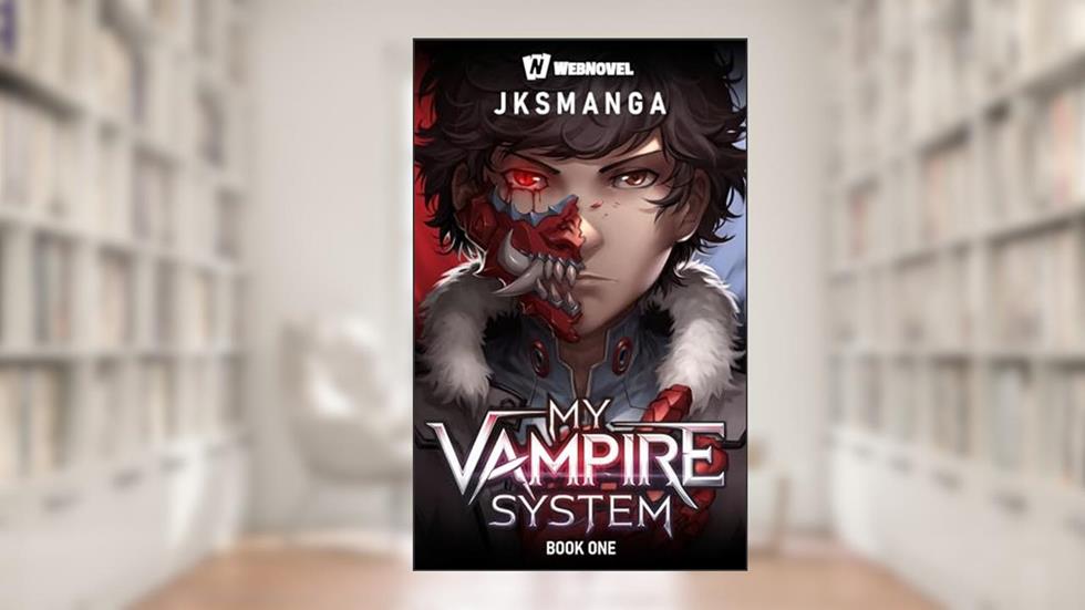 My Vampire System: Book 1, written by JKSManga _