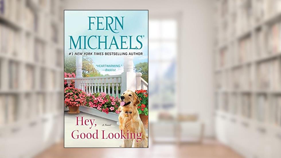 Hey, Good Looking: A Novel, written by Fern Michaels