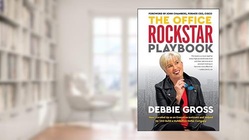 Cover from The Office Rockstar Playbook: How I Leveled Up as an Executive Assistant and Helped My CEO Build a Multibillion-Dollar Company, written by Debbie Gross