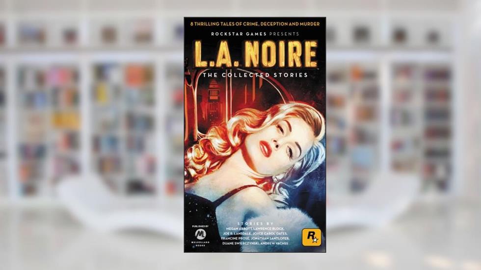 L.A. Noire: The Collected Stories, written by Rockstar Games