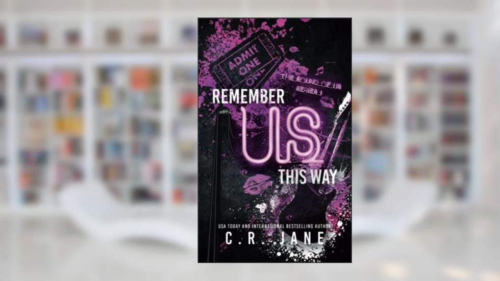 Remember Us This Way: A Contemporary Rockstar Romance (Sound of Us), written by C.R. Jane