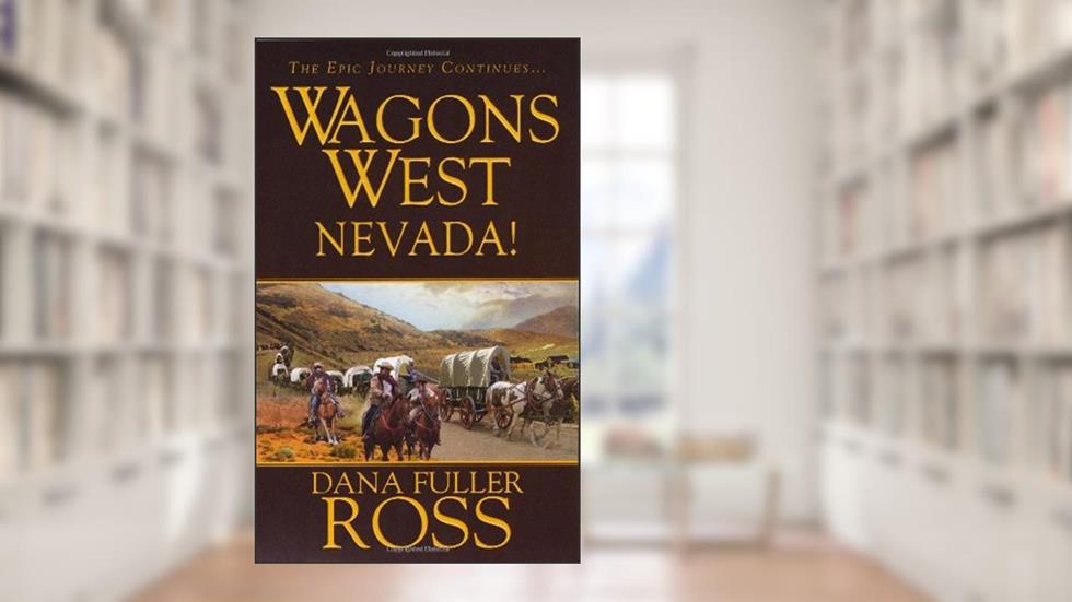 Wagons West: Nevada, written by Dana Fuller Ross