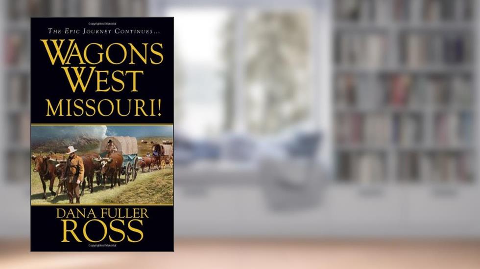 Wagons West: Missouri, written by Dana Fuller Ross