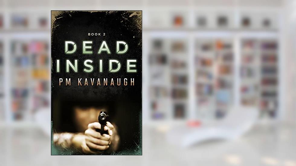 Dead Inside: Book 2 (The U.N.I.T. Series), written by PM Kavanaugh