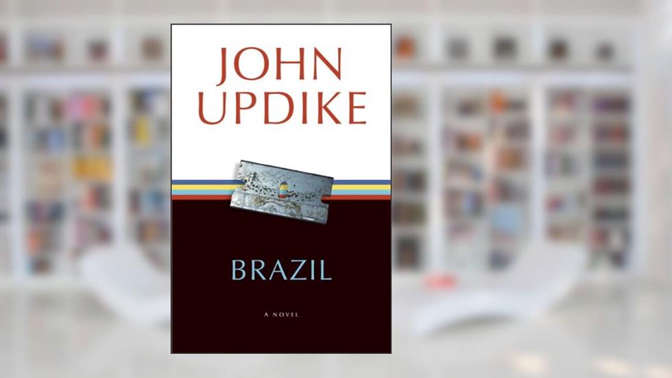 Brazil: A Novel, written by John Updike