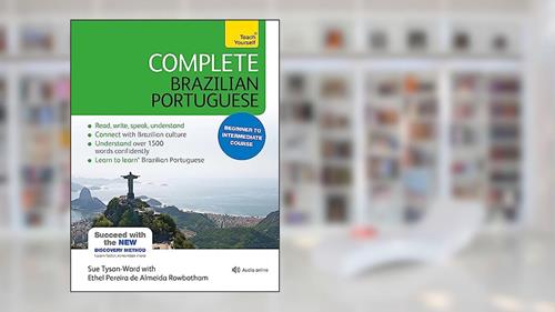 Cover from Complete Brazilian Portuguese: Beginner to Intermediate Course (Complete Language Courses), written by Sue Tyson-Ward; Ethel Pereira De Almeida Rowbotham