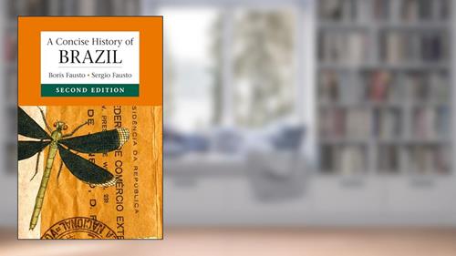 A Concise History of Brazil (Cambridge Concise Histories), written by Boris Fausto