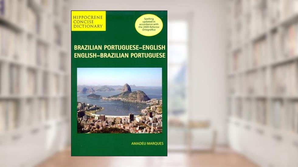 Brazilian Portuguese-English/English-Brazilian Portuguese Concise Dictionary (Hippocrene Concise Dictionary), written by Amadeu Marques