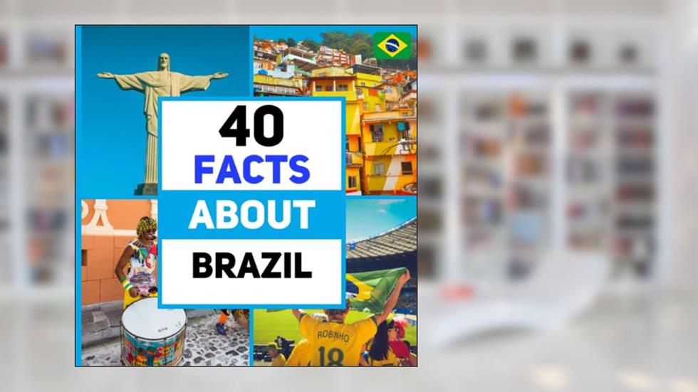 40 Facts About Brazil: For Kids, Fun Facts About Brazil, Sports, Nature, Food, Culture, Continent & More, written by Grant Publishing