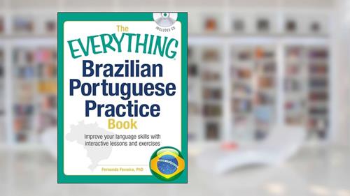 Cover from The Everything Brazilian Portuguese Practice Book: Improve your language skills with inteactive lessons and exercises (Everything® Series), written by Fernanda Ferreira