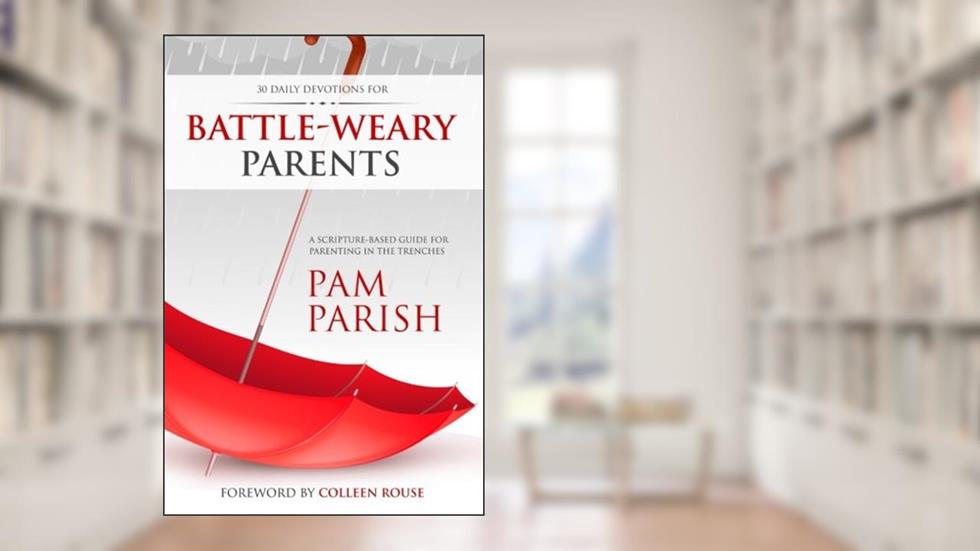 Battle-Weary Parents: 30-Day Discovery for Parents in Crisis (Ready or Not), written by Pam Parish; Beth Templeton