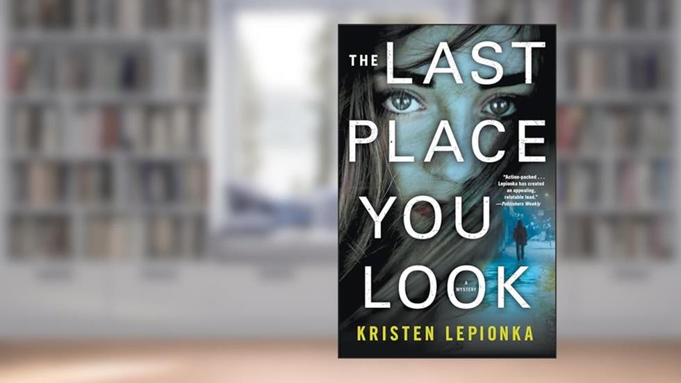 The Last Place You Look: A Mystery (Roxane Weary Book 1), written by Kristen Lepionka