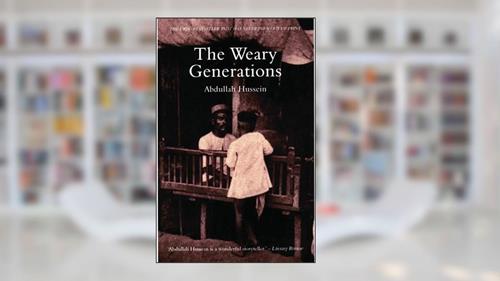 The Weary Generations, written by Abdullah Hussein