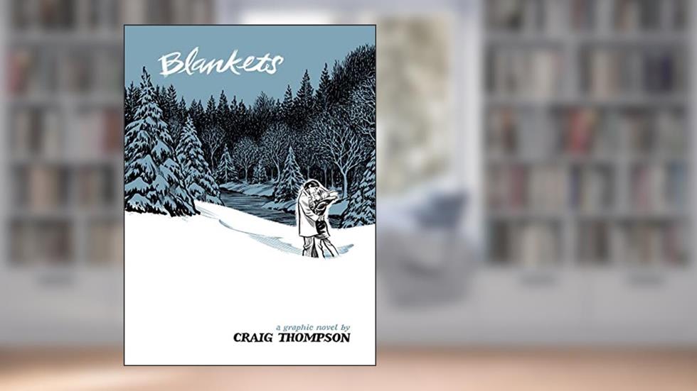 Blankets, written by Craig Thompson