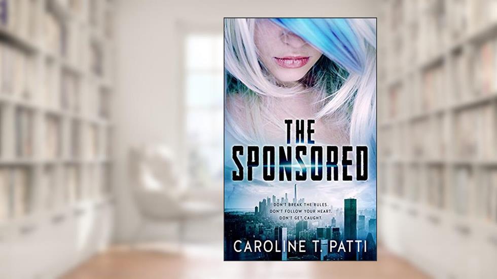 The Sponsored, written by Caroline T. Patti