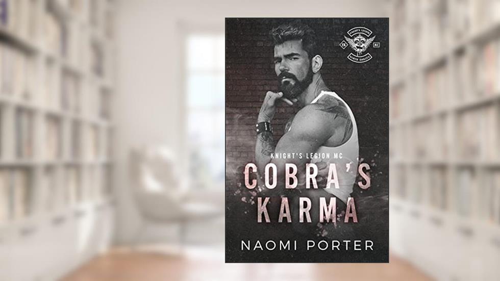 Cobra's Karma (Knight's Legion MC: North Dakota Chapter Book 1), written by Naomi Porter