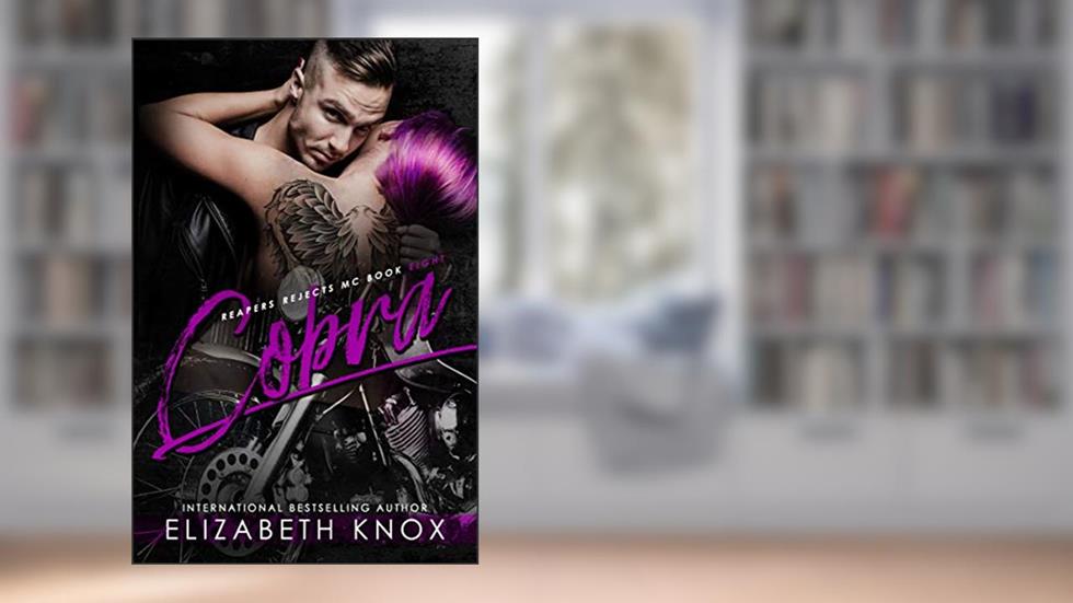 Cobra (Reapers Rejects MC Book 8), written by Elizabeth    Knox