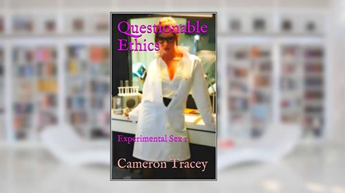 Cover from Questionable Ethics: Experimental Sex 1, written by Cameron Tracey