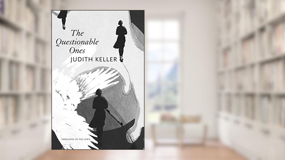 The Questionable Ones (The Swiss List), written by Judith Keller
