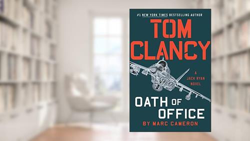 Tom Clancy Oath of Office (Jack Ryan Book 18), written by Marc Cameron