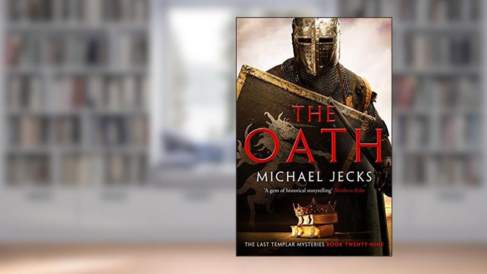 The Oath (The Last Templar Mysteries Book 29), written by Michael Jecks
