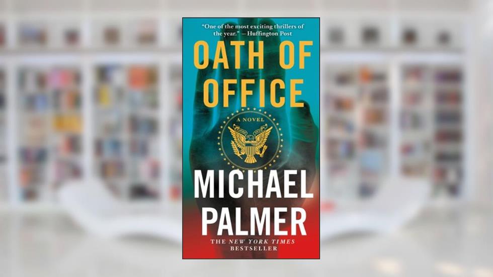 Oath of Office: A Novel (Dr. Lou Welcome Book 1), written by Michael Palmer