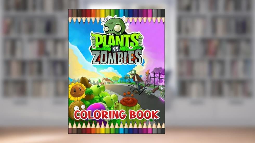 PIants Vs Zombie Coloring Book: Relax And Enjoy With High-Quality Coloring Pages And Amazing Coloring Pages, written by MELINDA HAYES