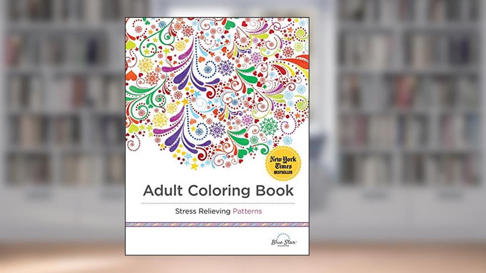 Adult Coloring Book: Stress Relieving Patterns, written by Blue Star Coloring; Adult Coloring Books Team