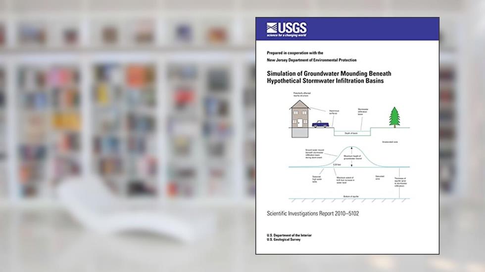 Simulation of Groundwater Mounding Beneath Hypothetical Stormwater Infiltration Basins, written by U.S. Department of the Interior