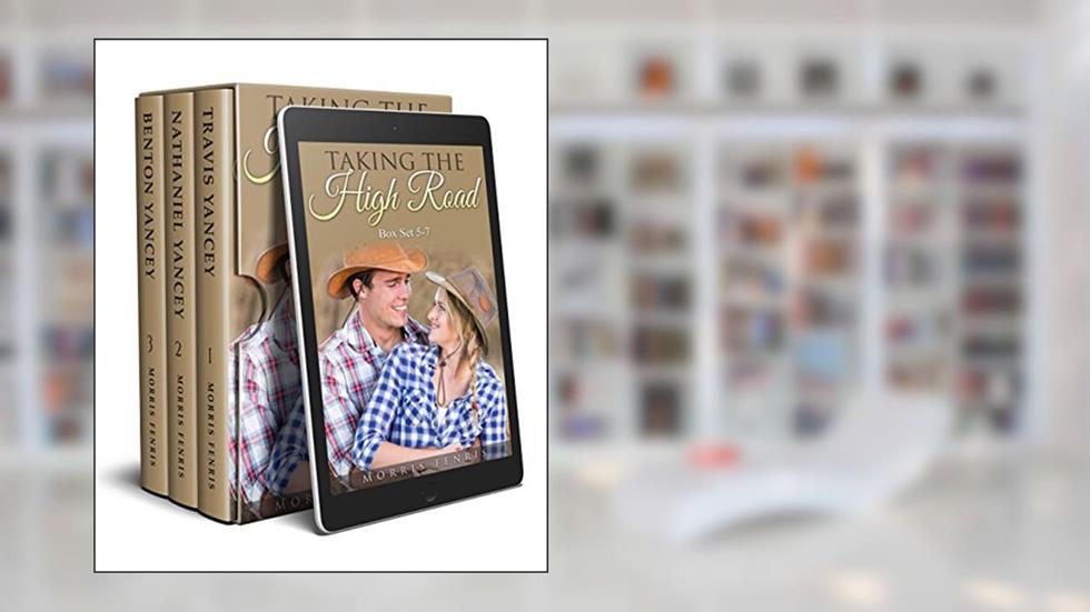 Taking the High Road Box Set 5-7: Clean and Wholesome Western Historical Romance (Boxset Series: Taking The High Road Western Romance Book 2), written by Morris Fenris