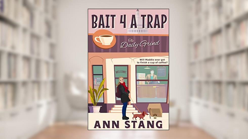 Bait 4 a Trap, written by Ann Stang