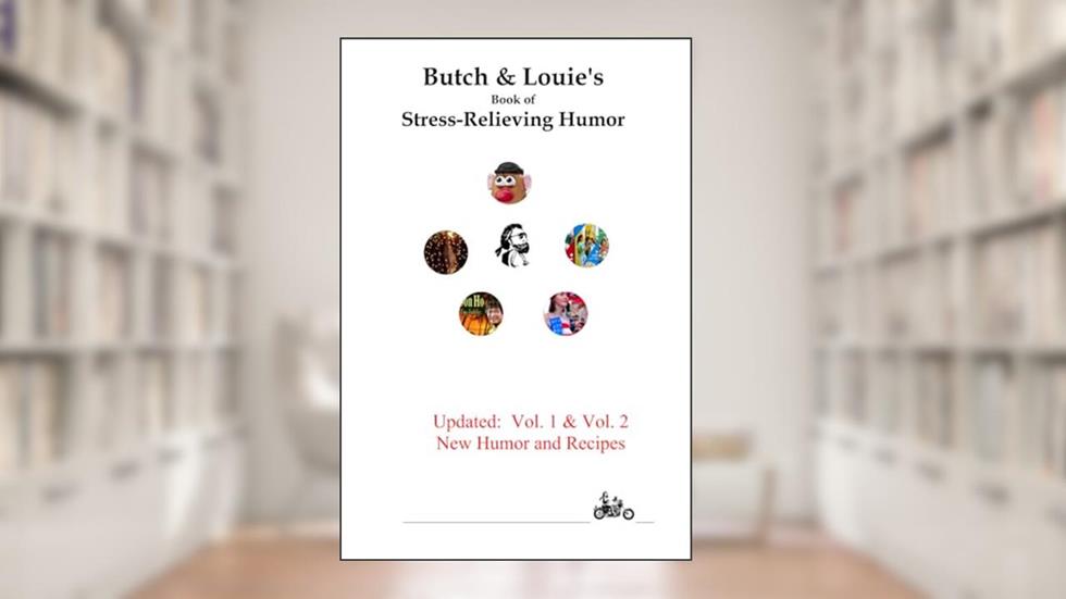 Butch & Louie's Book of Stress-Relieving Humor: Feel Better Fast, written by Butch & Louie