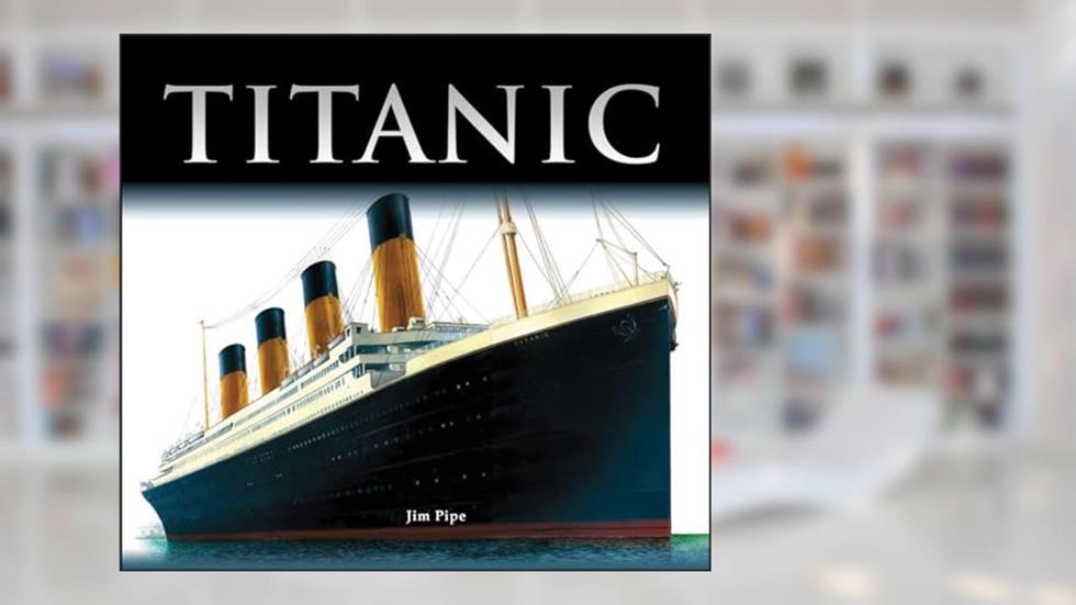 Titanic, written by Jim Pipe