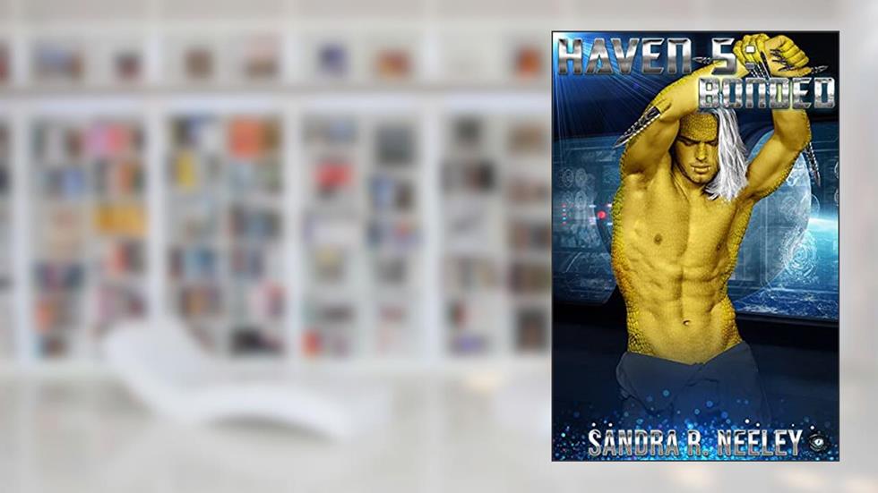 Haven 5: Bonded, written by Sandra R Neeley