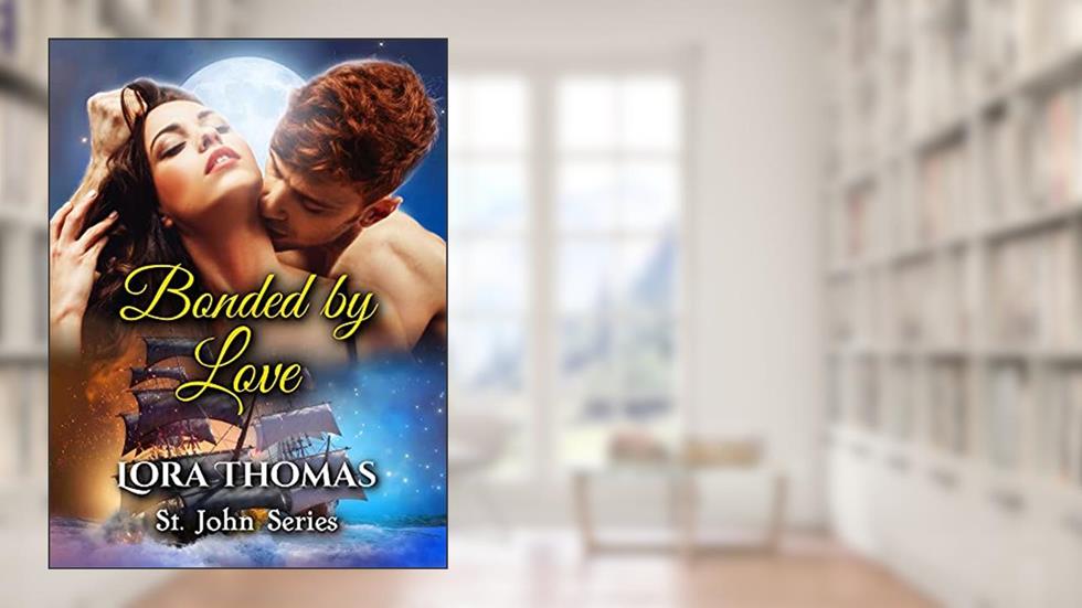 Bonded By Love (St. John Series Book 11), written by Lora Thomas