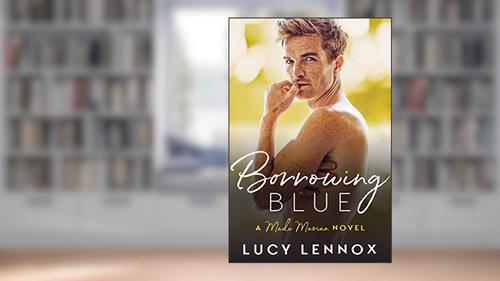 Cover from Borrowing Blue: Made Marian Series Book 1, written by Lucy Lennox