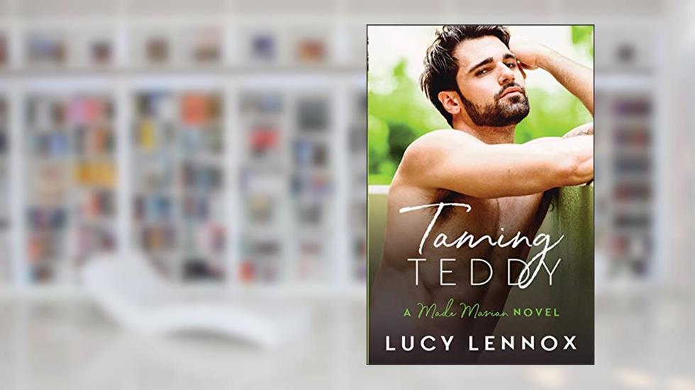 Taming Teddy: Made Marian Series Book 2, written by Lucy Lennox