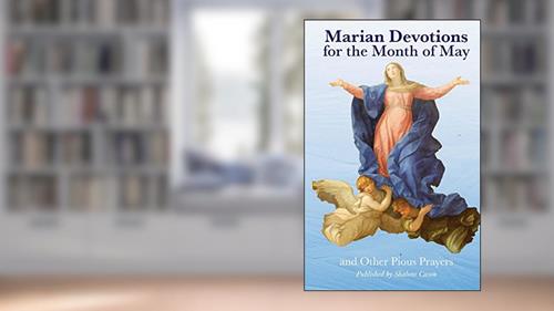 Cover from Marian Devotions for the Month of May: and Other Pious Prayers, written by Shalone Cason; Francis Lasance