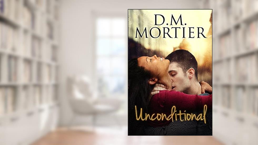 Unconditional (The Guardians Book 1), written by D.M. Mortier